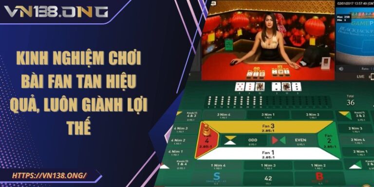 Kinh nghiệm chơi bài Fan Tan hiệu quả, luôn giành lợi thế 1 kinh nghiem choi bai fan tan